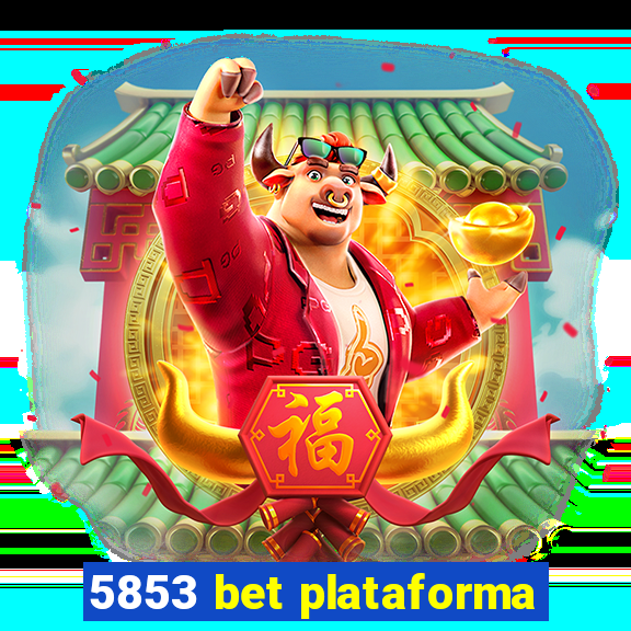 5853 bet plataforma